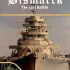 Bismarck: The Last Battle