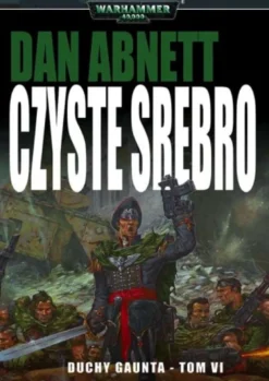 Duchy Gaunta Tom 6 - Czyste Srebro
