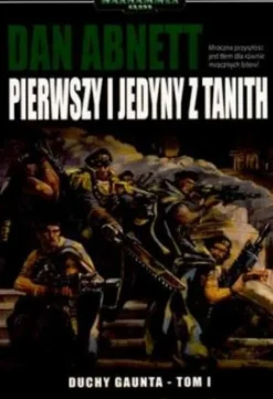 Duchy Gaunta Tom 1 - Pierwszy i jedyny z Tanith