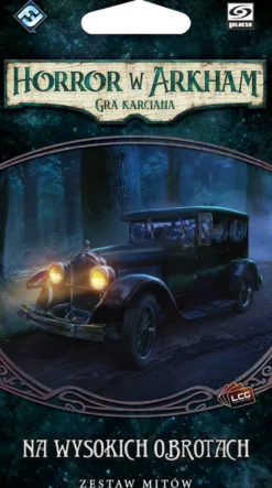 Horror w Arkham LCG: Na Wysokich Obrotach