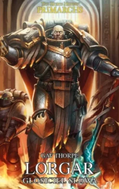 Prymarchowie Tom V - Lorgar: Głosiciel Słowa