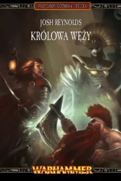Przygody Gotreka i Felixa: Królowa Węży