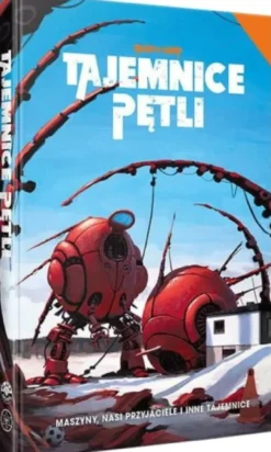 Tajemnice Pętli - Maszyny nasi przyjaciele