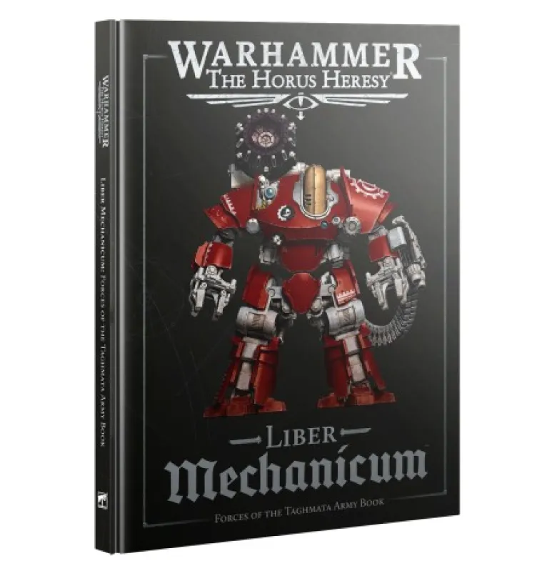 The Horus Heresy: Liber Mechanicum-Forces of the Taghmata Army Book